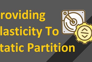 Providing Elasticity To Static Partition