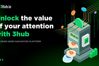 3Hub’s Attention Economy Model is Revolutionizing the Web3 World