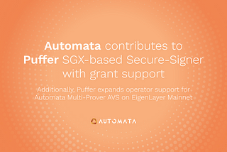 Automata contributes to Puffer’s SGX-based Secure-Signer with grant support