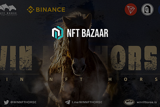 🏇NFT Bazaar GameFi Analysis | TRON’s First GameFi Project WIN NFT HORSE Will Launch Its First IGO…