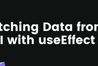 React: Fetch Data from API with useEffect