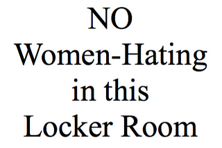 Campaign: No Women-Hating in this Locker Room