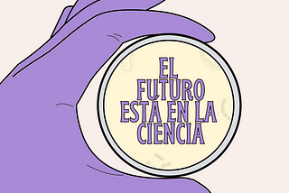 El futuro está en la ciencia