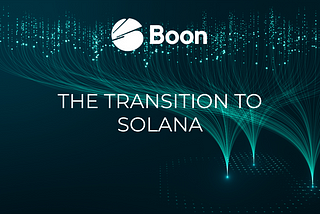 Boon: The Transition to Solana