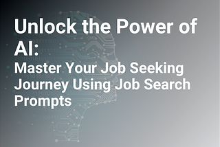AI-Powered Job Search Prompt — The  Ultimate Guide for Effective Job Seeking