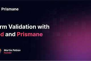 Form Validation with Zod and Prismane