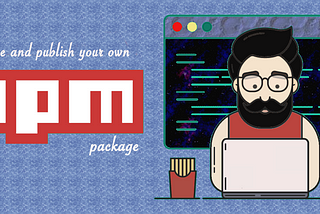 create and publish your own npm package
