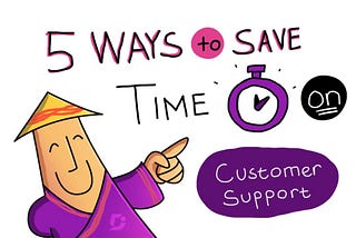 5 Ways Your SaaS Customer Support Team Can Save Time