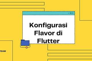 Konfigurasi Flavor di Flutter