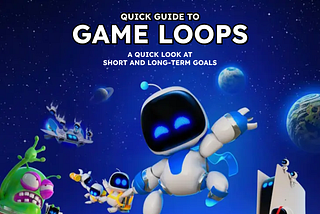 Quick Guide to Game Loops: Exploring Astro Bot (2024)