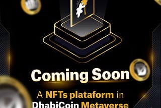DhabiCoin is preparing an NFT platform on its Metaverse!! 🚀