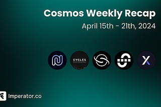 Weekly Newsletter: What happened on the Cosmos ecosystem this week? April 15th– 21th, 2024