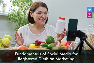 Fundamentals of Social Media for Registered Dietitian Marketing