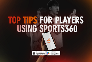 Top Tips for Players Using Sports360