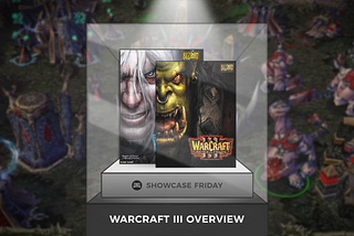 SHOWCASE FRIDAY: “WARCRAFT III SERIES”