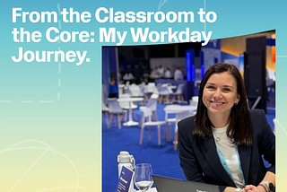 A Workday Life Blog promotional graphic with a 7-minute read time, featuring the title “From the Classroom to the Core: My Workday Journey” set against a blue and yellow gradient background. The image showcases Workmate Aneta seated at a table with a Workday-branded laptop displaying an “EverydayAI” sticker, introducing her personal story about career growth within Workday.