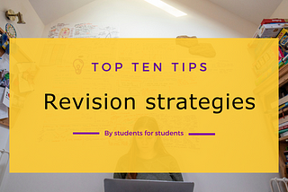 Top Ten Tips: Revision Strategies