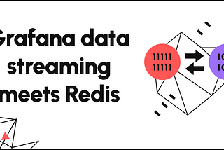 Grafana data streaming meets Redis