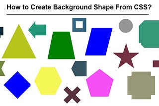 How to Create Background Shape From CSS?