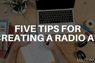 Five Tips for Creating a Radio Ad