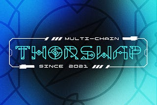 2 Years of THORSwap: A Reflection of the Multi-Chain future.