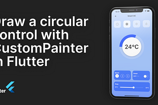 Draw a circular control with CustomPainter in Flutter