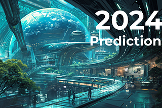 My 2024 Predictions