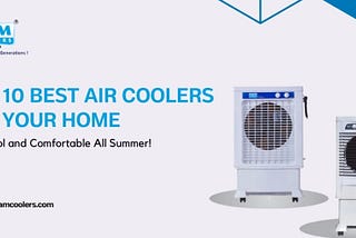 Top 10 Best Air Coolers for Your Home: Stay Cool and Comfortable All Summer! — Ram coolers