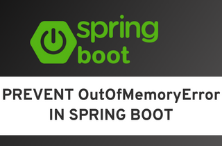 Prevent OutOfMemoryError in Spring Boot