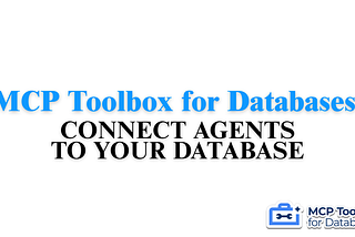 The Quick Start to Dynamic AI Agents| MCP Toolbox for Databases Course