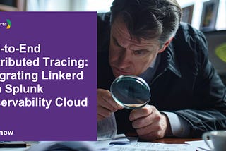 End-to-End Distributed Tracing: Integrating Linkerd with Splunk Observability Cloud