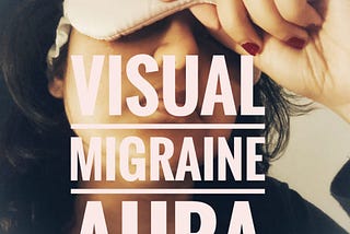 Visual Migraine Aura