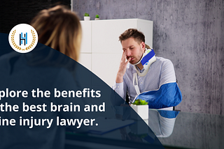 What are the benefits of hiring the best brain and spine injury lawyer?
