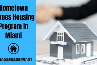 Apply For Hometown Heroes Housing Program In Miami