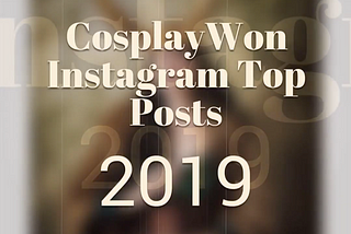CosplayWon Top Instagram Posts from 2019