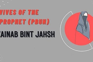 Why did Prophet Muhammad marry Lady Zaynab bint Jahsh?