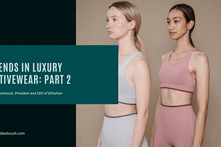 Trends in Luxury Activewear: Part 2