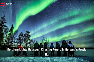 Northern Lights Odyssey: Chasing Aurora in Norway’s Arctic Sky