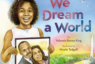 I Have a Dream: Children’s Books to Read to Honor Dr. Martin Luther King, Jr.