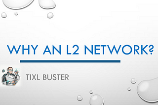 Why an L2 network?