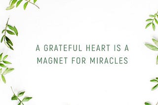 Gratitude A Magnet For Miracles