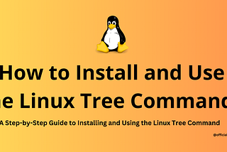 How to Install and Use the Linux Tree Command?