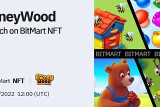 Play to Earn 5 Minutes A Day! HoneyWood To Launch on BitMart