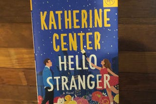 Book Rec #3 Hello Stranger by Katherine Center