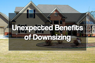 Unexpected Benefits of Downsizing Your Home To Save Money | Educator FI