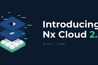 Nx Cloud 2.0 Livestream — June 29th!