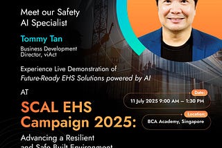 Witness the Future of EHS at SCAL 2025 — Tommy Tan Leads Live Demo of viAct’s AI-Powered Safety…
