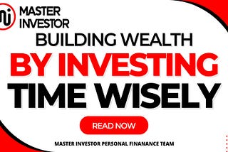 Building Wealth by Investing Time Wisely