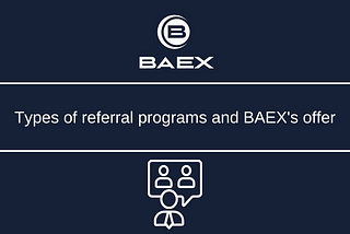 Types of referral programs and BAEX’s offer