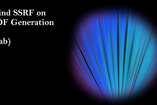 Blind SSRF on PDF Generation (Lab)​
